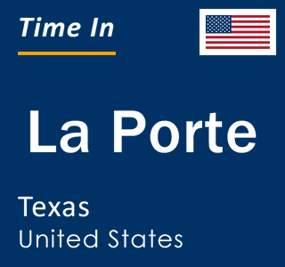 Current local time in La Porte, Texas, United States