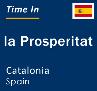 Current local time in la Prosperitat, Catalonia, Spain