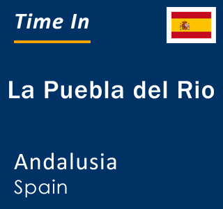 Current local time in La Puebla del Rio, Andalusia, Spain