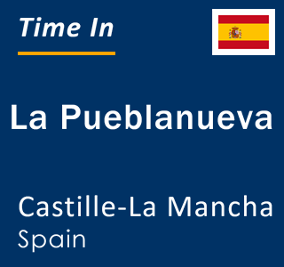 Current local time in La Pueblanueva, Castille-La Mancha, Spain