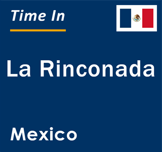 Current local time in La Rinconada, Mexico