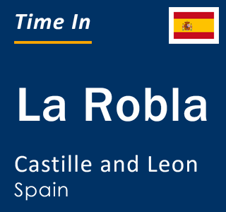 Current local time in La Robla, Castille and Leon, Spain