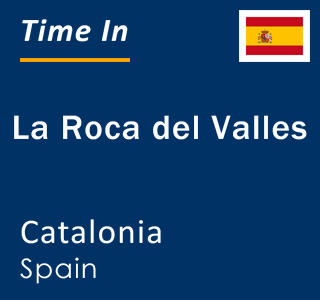 Current local time in La Roca del Valles, Catalonia, Spain