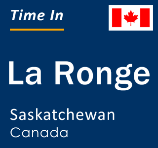 Current time in La Ronge, Saskatchewan, Canada