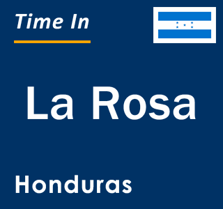 Current local time in La Rosa, Honduras