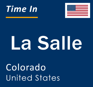 Current local time in La Salle, Colorado, United States