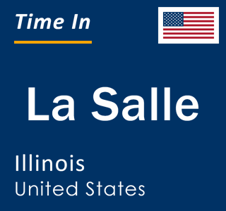 Current local time in La Salle, Illinois, United States