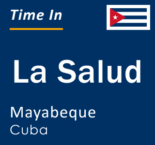 Current local time in La Salud, Mayabeque, Cuba
