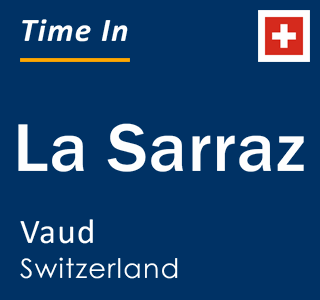 Current local time in La Sarraz, Vaud, Switzerland