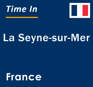 Current local time in La Seyne-sur-Mer, France