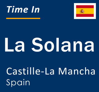 Current time in La Solana, Castille-La Mancha, Spain