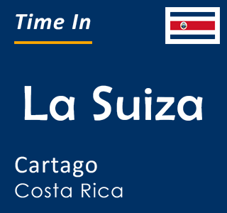 Current time in La Suiza, Cartago, Costa Rica