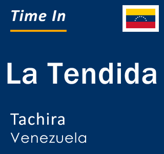 Current time in La Tendida, Tachira, Venezuela