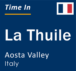 Current local time in La Thuile, Aosta Valley, Italy