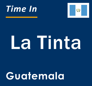 Current local time in La Tinta, Guatemala