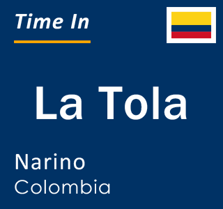 Current local time in La Tola, Narino, Colombia