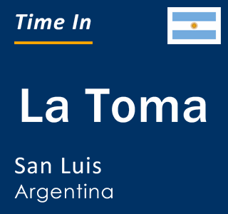 Current local time in La Toma, San Luis, Argentina