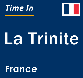 Current local time in La Trinite, France