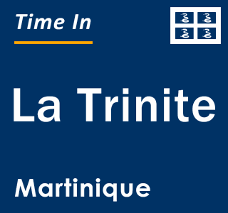 Current time in La Trinite, Martinique