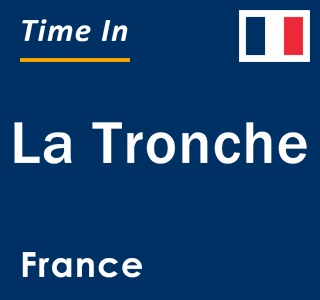 Current local time in La Tronche, France