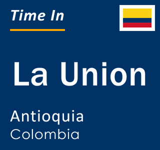 Current local time in La Union, Antioquia, Colombia
