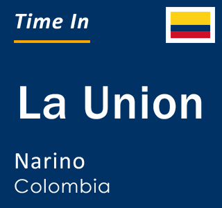 Current time in La Union, Narino, Colombia