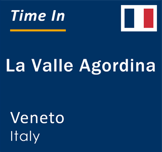 Current local time in La Valle Agordina, Veneto, Italy