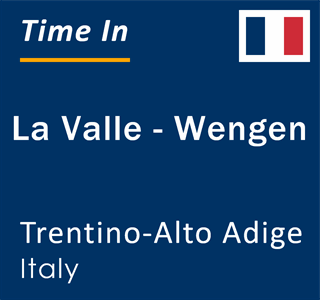 Current local time in La Valle - Wengen, Trentino-Alto Adige, Italy