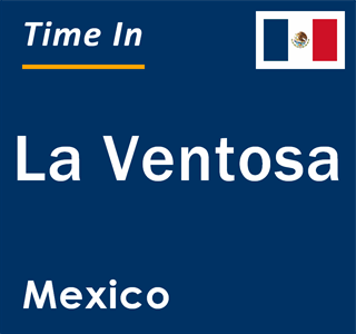 Current local time in La Ventosa, Mexico