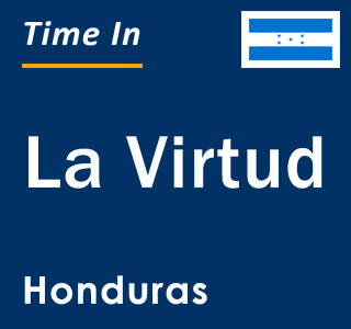 Current local time in La Virtud, Honduras