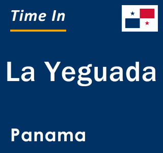 Current local time in La Yeguada, Panama