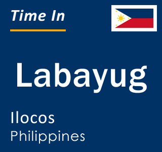 Current local time in Labayug, Ilocos, Philippines