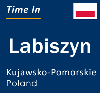 Current local time in Labiszyn, Kujawsko-Pomorskie, Poland