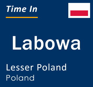 Current local time in Labowa, Lesser Poland, Poland