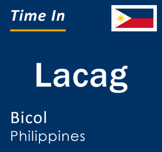 Current local time in Lacag, Bicol, Philippines