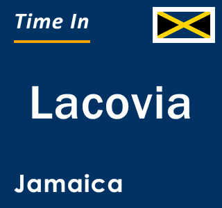 Current local time in Lacovia, Jamaica