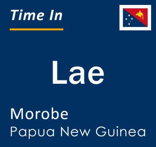 Current local time in Lae, Morobe, Papua New Guinea