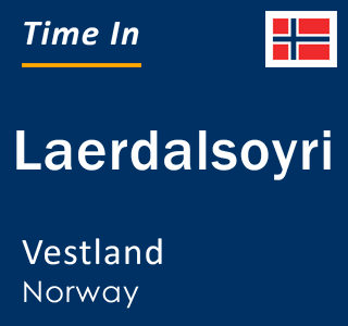 Current local time in Laerdalsoyri, Vestland, Norway