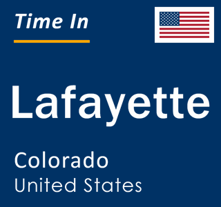 Current local time in Lafayette, Colorado, United States