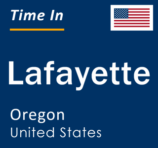 Current local time in Lafayette, Oregon, United States