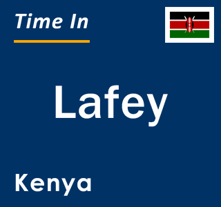 Current local time in Lafey, Kenya