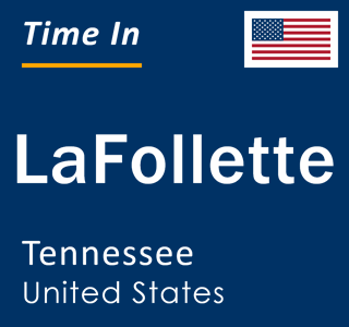 Current local time in LaFollette, Tennessee, United States