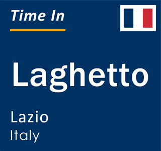 Current local time in Laghetto, Lazio, Italy