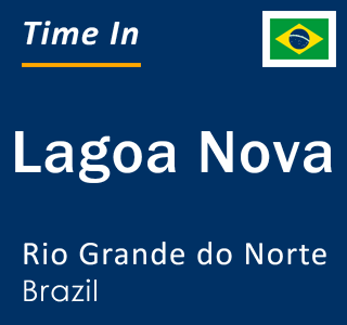 Current local time in Lagoa Nova, Rio Grande do Norte, Brazil