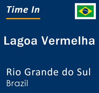 Current local time in Lagoa Vermelha, Rio Grande do Sul, Brazil