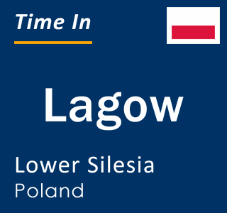 Current local time in Lagow, Lower Silesia, Poland