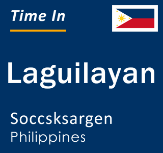 Current local time in Laguilayan, Soccsksargen, Philippines
