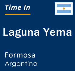 Current time in Laguna Yema, Formosa, Argentina