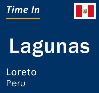 Current local time in Lagunas, Loreto, Peru