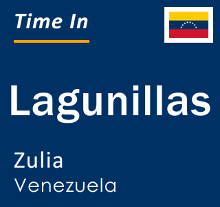 Current local time in Lagunillas, Zulia, Venezuela